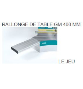 Rallonge de table GM400mm (le jeu)